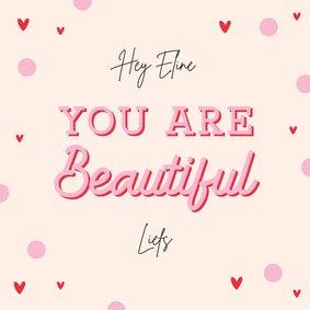 Valentijnskaart vriendschap you are beautiful hartjes