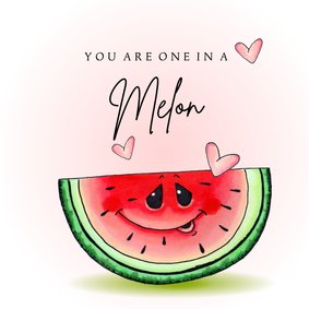 Valentijnskaart You are one in a melon