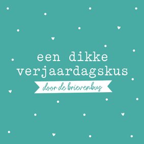 Verjaardag - dikke verjaardagskus door de brievenbus