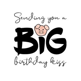 Verjaardag Sending you a BIG birthday kiss