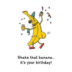 Verjaardagkaart shake that banana..it's your birthday!