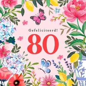 Verjaardagskaart 80 jaar bloemen vlinders citroenen 