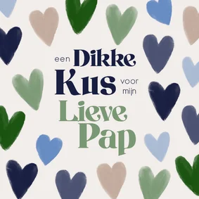 Verjaardagskaart dikke kus voor mijn lieve pap hartjes