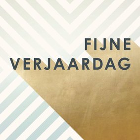 Verjaardagskaart fijne verjaardag strak met goudlook