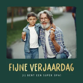 Verjaardagskaart fotocollage goud opa fijne verjaardag