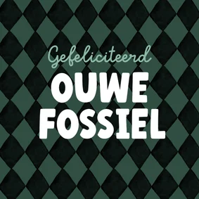 Verjaardagskaart grappig man ouwe fossiel grove humor