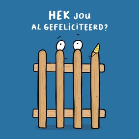 Verjaardagskaart 'hek jou al gefeliciteerd?'