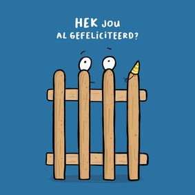 Verjaardagskaart 'hek jou al gefeliciteerd?'