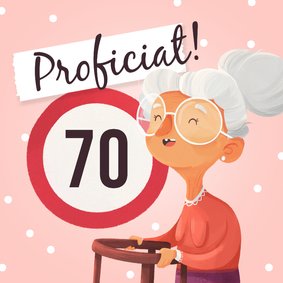 Verjaardagskaart humor oude vrouw 70 jaar proficiat