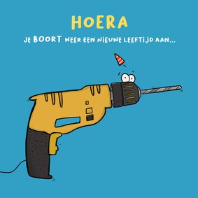 Verjaardagskaart je boort een nieuwe leeftijd aan...