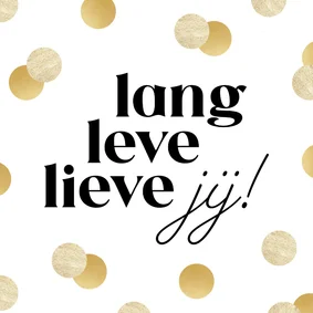 Verjaardagskaart lang leve lieve jij confetti goud