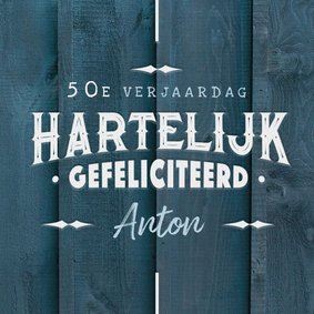 Verjaardagskaart man stoer hout typografie