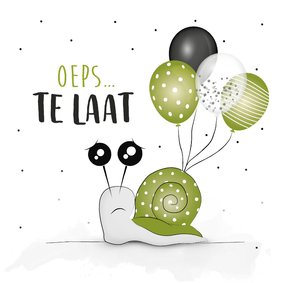 Verjaardagskaart oeps... te laat! slak met ballonnen