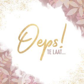 Verjaardagskaart 'Oeps! Te laat...' waterverf en takjes