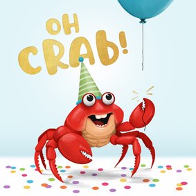 Verjaardagskaart oh crab grappig dieren confetti feest