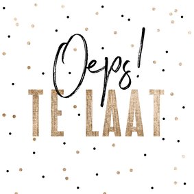 Verjaardagskaart te laat confetti goud