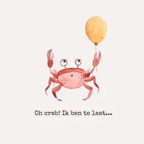 Verjaardagskaart te laat oh crab ballon feestje
