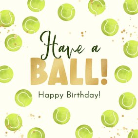 Verjaardagskaart tennis tennisballen goud have a ball
