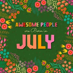 Verjaardagskaart tuin "awesome people are born in July"
