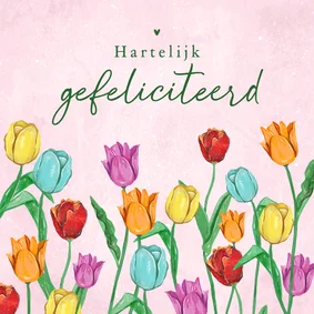 Verjaardagskaart tulpen lente zomer bloemen gefeliciteerd