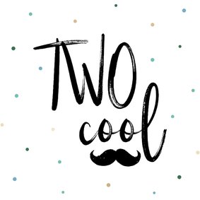 Verjaardagskaart TWO cool