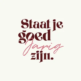 Verjaardagskaart vrouw staat je goed jarig zijn