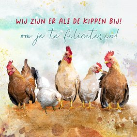 Verjaardagskaart wees er als de kippen bij