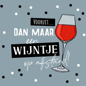 Verjaardagskaart wijntje op afstand proost confetti