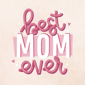 Vierkant moederdagkaartje best mom ever typografisch roze