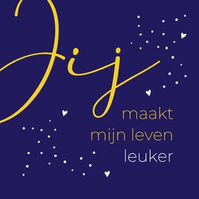 Vriendschap Jij maakt mijn leven leuker