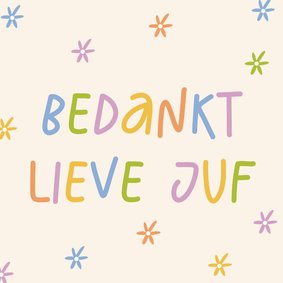 Vrolijk bedankkaartje bedankt lieve juf kleine bloemetjes