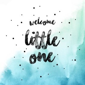 Welcome little one Boy  blauwe watercolour