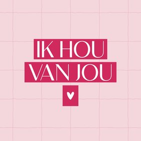 Wenskaart ik hou van jou roze raster typografie