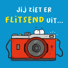 Wenskaart jij ziet er flitsend uit camera