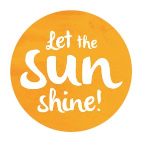 Wenskaart let the sun shine!