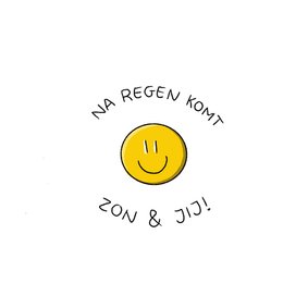 Wenskaart na regen komt zon & jij kaart