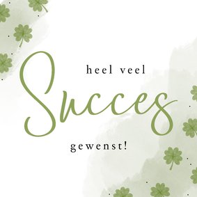 Wenskaart veel succes met klavertjes en groene waterverf