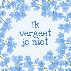 Wenskaart vergeet me niet ik denk aan jou bloemen