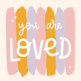 Wenskaart you are loved vrolijke kleuren