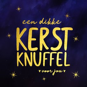 Zomaar - dikke kerstknuffel voor jou