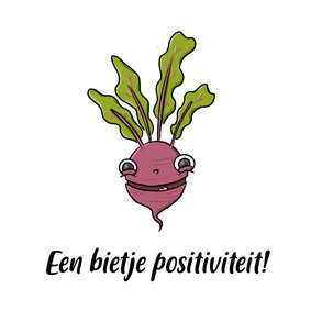 Zomaar een bietje positiviteit kaart