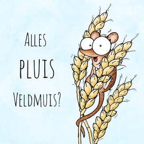 Zomaar kaart - Alles pluis veldmuis?