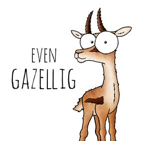 Zomaar kaart gazelle - Even gazellig