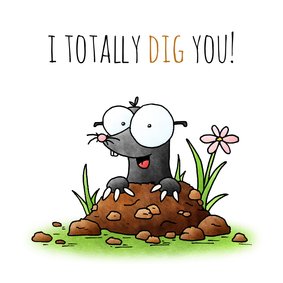 Zomaar kaart mol - I totally dig you!