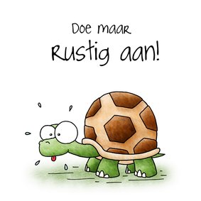 Zomaar kaart schildpad - Rustig aan!