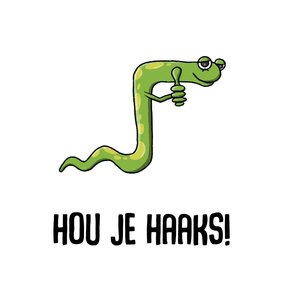 Zomaar wenskaart hou je haaks slang