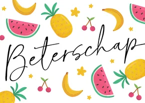 Beterschapskaart fruit bloemen beterschap herstel