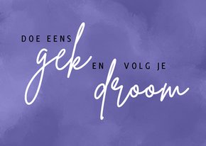 Doe eens gek! droom