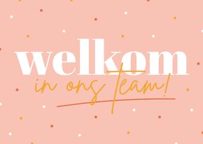 Felicitatiekaart collega welkom in ons team!