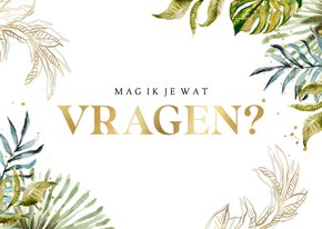 Stijlvol 'Mag ik je wat vragen?' bruidsmeisje botanisch goud